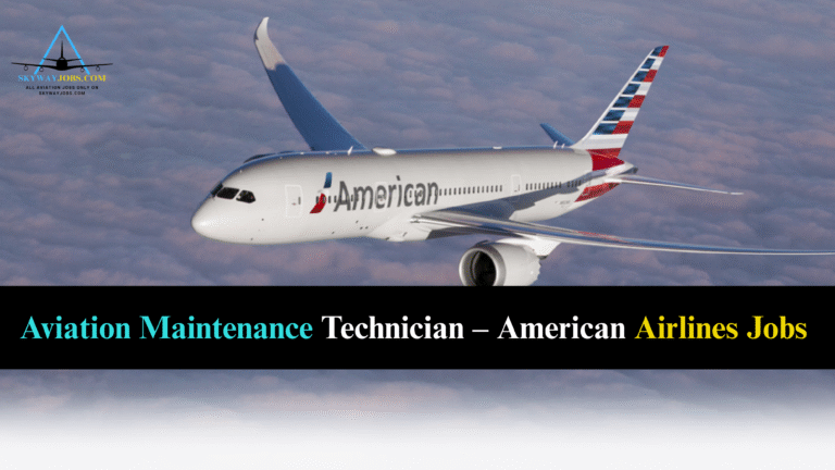 Aviation Maintenance Technician – American Airlines Jobs in the USA
