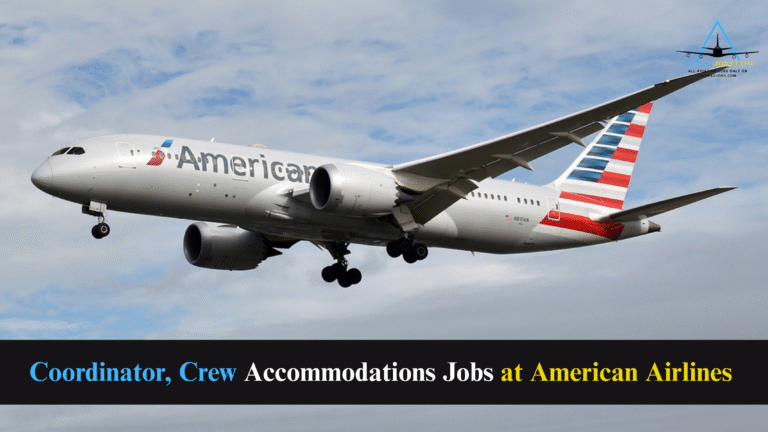 Coordinator, Crew Accommodations – Join American Airlines in Dallas-Fort Worth