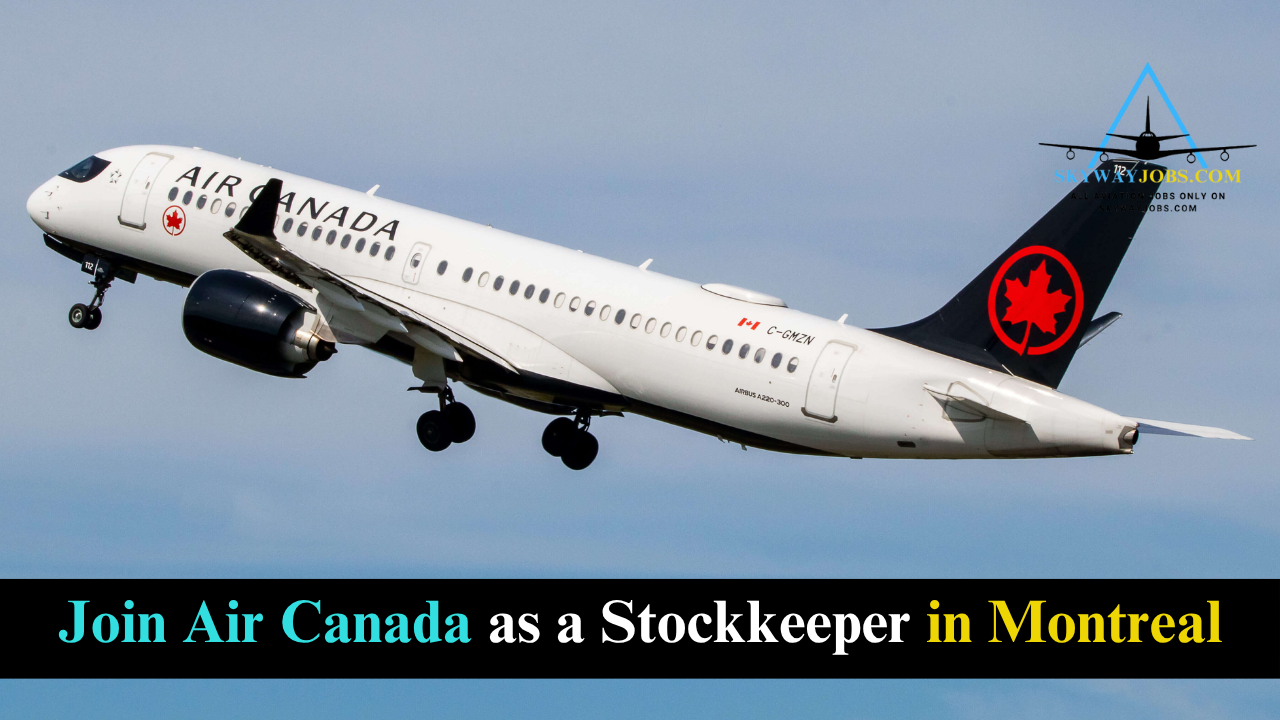 Join Air Canada as a Stockkeeper in Montreal