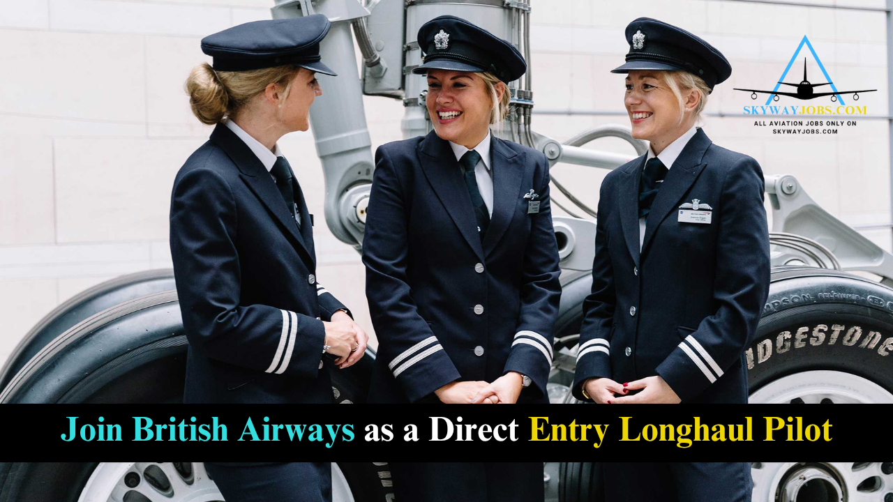 Join British Airways as a Direct Entry Longhaul Pilot